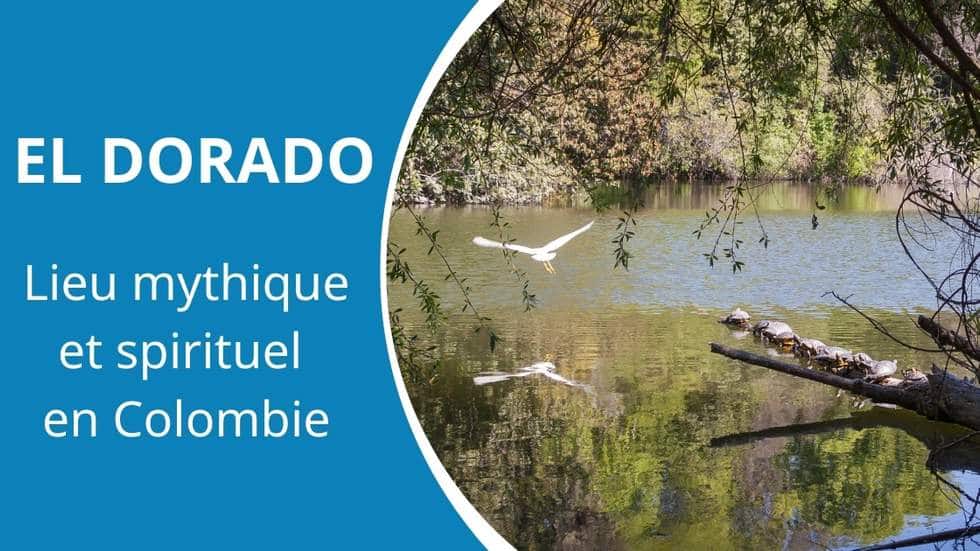 image présentant el dorado en Colombie