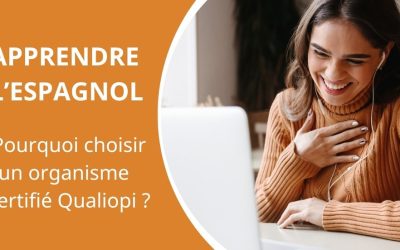 Pourquoi choisir un organisme certifié QUALIOPI pour apprendre l’espagnol ?